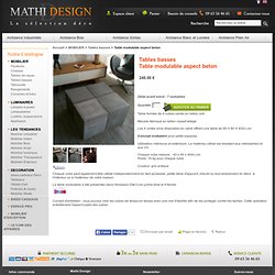 Table modulable aspect beton : mobilier béton ciré, table basse de salon, tables design