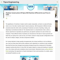 Modular Construction Of Dyno Mill Machine Offered At Low Price In India