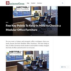 Few Key Points To Keep in Mind to Choose a Modular Office Furniture – Business Genx