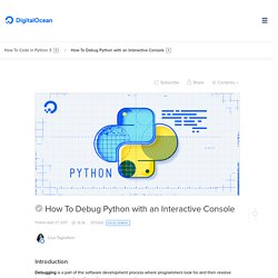 Using the code Module to Debug Python with an Interactive Console