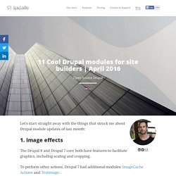 11 Cool Drupal modules for site builders