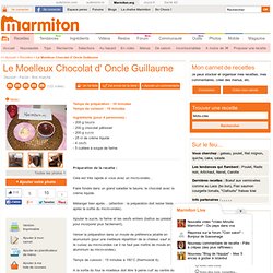 Le Moelleux Chocolat d' Oncle Guillaume : Recette de Le Moelleux Chocolat d' Oncle Guillaume