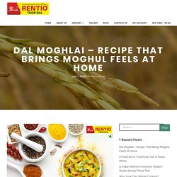 Dal Moghlai - Recipe that brings Moghul Feels at Home