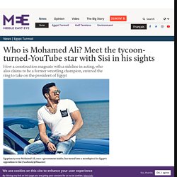 Who is Mohamed Ali? Meet the tycoon-turned-YouTube star with Sisi in his sights