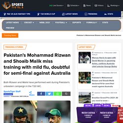 Mohammad Rizwan and Shoaib Malik miss training with mild flu, doubtful for semi-final