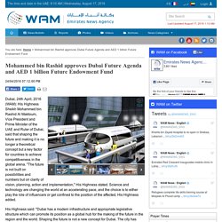 Mohammed bin Rashid approves Dubai Future Agenda and AED 1 billion Future Endowment Fund
