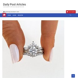 Why are Moissanite Rings Better? – Daily Post Articles