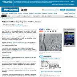 Not so moist Mars: Clays may come from lava, not lakes - space - 09 September 2012