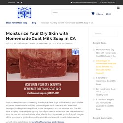 Moisturize Your Dry Skin with Homemade Goat Milk Soap in CA