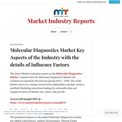 Molecular Diagnostics Market Key Aspects of the Industry with the details of Influence Factors – Market Industry Reports