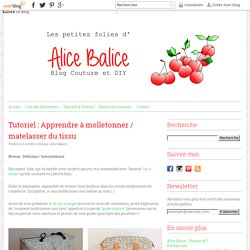 Tutoriel : Apprendre à molletonner / matelasser du tissu - Les Petites Folies d'Alice Balice