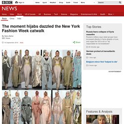 The moment hijabs dazzled the New York Fashion Week catwalk