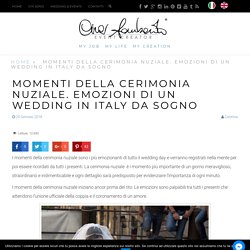 Momenti della cerimonia nuziale. Emozioni di un wedding in Italy da sogno