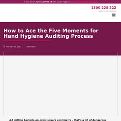 How to Ace the Five Moments for Hand Hygiene Auditing Process