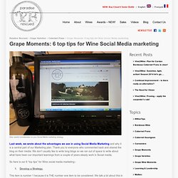 Grape Moments: 6 top tips for Wine Social Media marketing