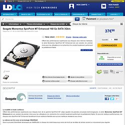Seagate Momentus SpinPoint M7 Enhanced 160 Go SATA 3Gb/s (ST160LM003) : achat / vente Disque dur interne sur ldlc