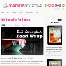 DIY Reusable Food Wrap