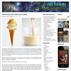 Momofuku Milk Bar’s Cereal Milk Ice Cream : Cafe Fernando – Food Blog - cereal milk ice cream - christine tosi - momofuku - momofuku milk bar - Ice Cream & Sorbet