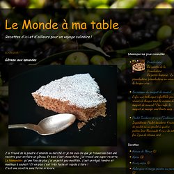 Le Monde à ma table: Gâteau aux amandes