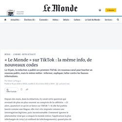 « Le Monde » sur TikTok : la même info, de nouveaux codes