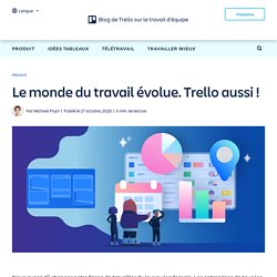 Le monde du travail évolue. Trello aussi !