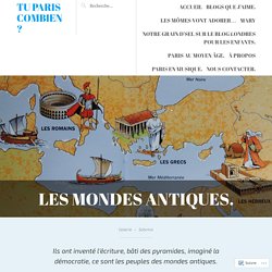 Les mondes antiques. – Tu PARIS combien ?
