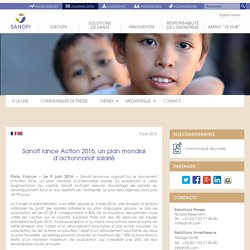 Sanofi lance Action 2016, un plan mondial d’actionnariat salarié