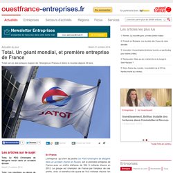 Total. Un géant mondial, et première entreprise de France