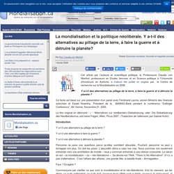La mondialisation et la politique néolibérale. Y a-t-il des alternatives au pillage de la terre, à faire la guerre et à détruire la planète?