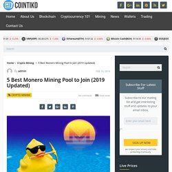 5 Best Monero Mining Pools to Join (2019 Updated)