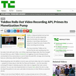 TokBox Rolls Out Video Recording API, Primes Its Monetization Pump