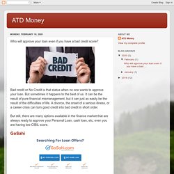 ATD Money : Who will approve your loan even if you have a bad credit score?