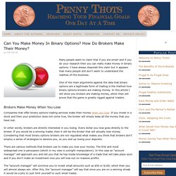 Can You Make Money In Binary Options? How Do Brokers Make Their Money?