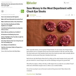 Save Money in the Meat Department with Chuck Eye Steaks