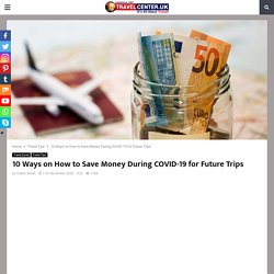 10 Ways on How to Save Money During COVID-19 for Future Trips