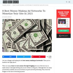 8 Best Money Making Ad Networks To Monetize Your Site In 2021 - The SEO Buck