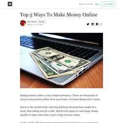 Top 5 Ways To Make Money Online - Ashu Rohilla - Medium