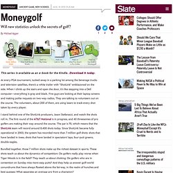 Moneygolf: Will new statistics unlock the secrets of golf? - By Michael Agger