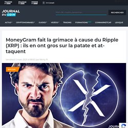 MoneyGram fait la grimace à cause du Ripple (XRP) : ils en ont gros sur la patate et attaquent
