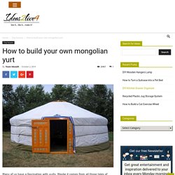 How to build your own mongolian yurt