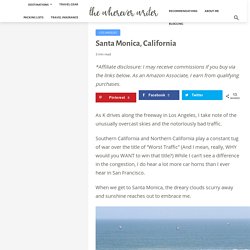 Santa Monica, California - The Wherever Writer