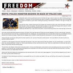 Riots: Police monitor beaten in back of police van