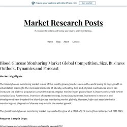 Blood Glucose Monitoring Market Global Competition, Size, Business Outlook, Dynamics and Forecast – Market Research Posts