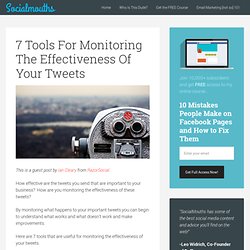 7 Tools For Monitoring The Effectiveness Of Your Tweets