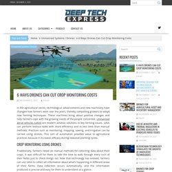 Drones in Crop Monitoring Help Growers Reduce Crop Failures