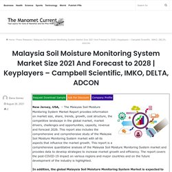 Malaysia Soil Moisture Monitoring System Market Size 2021 And Forecast to 2028