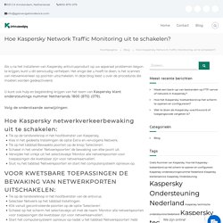 Hoe Kaspersky Network Traffic Monitoring uit te schakelen? – Klantenservice van Kaspersky