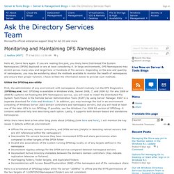 Monitoring and Maintaining DFS Namespaces - Ask the Directory Services Team