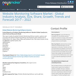 Website Monitoring Software Market - Global Industry Analysis, Size, Share, Growth, Trends and Forecast 2017 – 2022