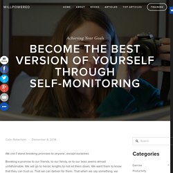 Become The Best Version of Yourself Through Self-Monitoring — Willpowered
